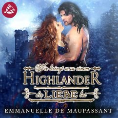 Wie bringt man einem Highlander die Liebe bei (MP3-Download) - de Maupassant, Emmanuelle