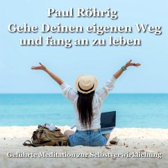 Gehe Deinen eigenen Weg und fang an zu leben (MP3-Download) - Röhrig, Paul