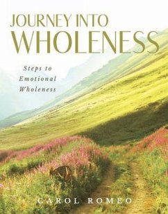Journey Into Wholeness (eBook, ePUB) - Romeo, Carol