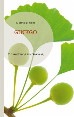 Ginkgo (eBook, ePUB) - Felder, Matthias