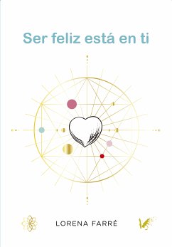 Ser feliz está en ti (eBook, ePUB) - Farré, Lorena