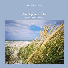 Van Gogh und ich (eBook, PDF) - Baxmeier, Sabine