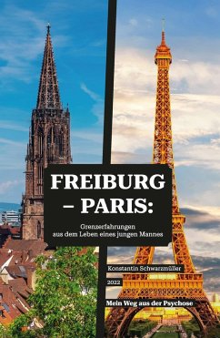 Cover Freiburg - Paris: Grenzerfahrungen aus dem Leben eines jungen Mannes (eBook, PDF)