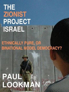 The Zionist project Israel. Ethnically pure, or binational model democracy? (eBook, ePUB) - Lookman, Paul