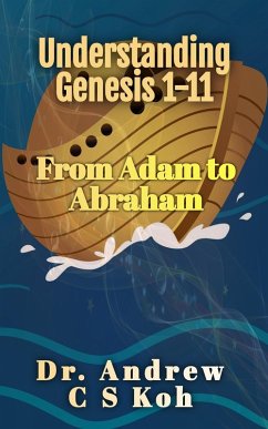 Understanding Genesis 1-11: From Adam to Abraham (eBook, ePUB) - Koh, Andrew C S