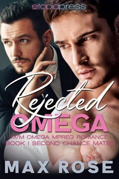 Rejected Omega: M/M Omega Mpreg Romance (Second Chance Mates, #1) (eBook, ePUB) - Rose, Max