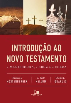 Introdução ao Novo Testamento (eBook, ePUB) - Köstenberger, Andreas J.; Kellum, L. Scott; Quarles, Charles L.