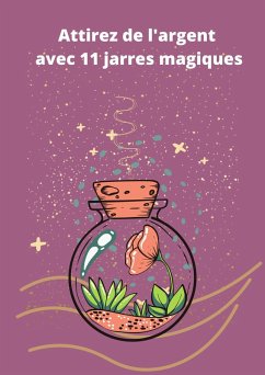 Attirez de l'argent avec 11 jarres magiques (eBook, ePUB)