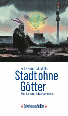 STADT OHNE GÖTTER (eBook, ePUB) - Melle, Fritz Hendrick