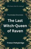 The Last Witch-Queen of Raven (The Amalia Chronicles) (eBook, ePUB)