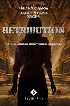 Retribution : An Asian Alternate-History Science Fiction Saga (First Contact, #4) (eBook, ePUB) - Tahir, Azlan; Ariffin, Adely; Izzat, Akmal; Liew, Dave