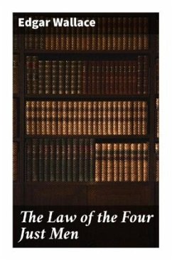 The Law of the Four Just Men - Wallace, Edgar