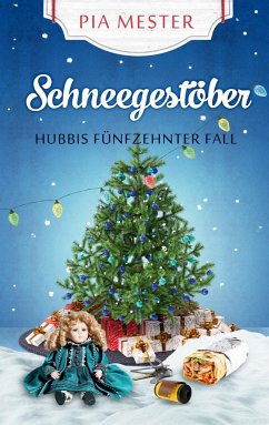 Schneegestöber - Hubbis fünfzehnter Fall - Mester, Pia