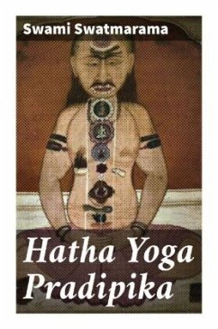Hatha Yoga Pradipika - Swatmarama, Swami