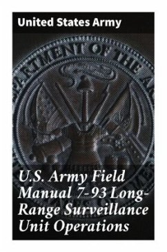 U.S. Army Field Manual 7-93 Long-Range Surveillance Unit Operations - Army, United States