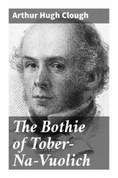 The Bothie of Tober-Na-Vuolich - Clough, Arthur Hugh