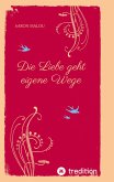 Die Liebe geht eigene Wege