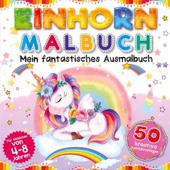 Einhorn Malbuch - Mein fantastisches Ausmalbuch für Mädchen ab 4 Jahre - Inspirations Lounge, S&L