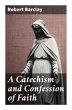 A Catechism and Confession of Faith - Bild 1