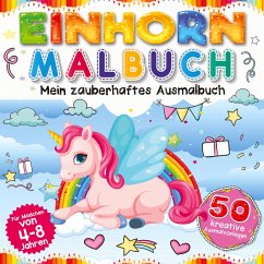 Einhorn Malbuch - Mein zauberhaftes Ausmalbuch für Mädchen ab 4 Jahren. - Inspirations Lounge, S&L