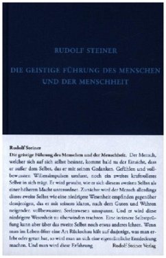 Die geistige Führung des Menschen und der Menschheit - Steiner, Rudolf