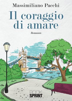 Il coraggio di amare (eBook, ePUB) - Pacchi, Massimiliano