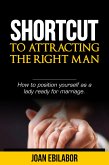 Shortcut to Attracting the Right Man (eBook, ePUB)