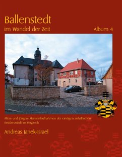 Ballenstedt im Wandel der Zeit Album 4 - Janek, Andreas