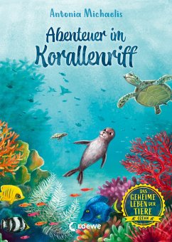 Abenteuer im Korallenriff / Das geheime Leben der Tiere - Ozean Bd.3 - Michaelis, Antonia