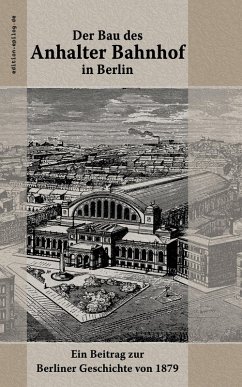 Der Bau des Anhalter Bahnhof in Berlin (eBook, ePUB)