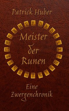 Meister der Runen - Eine Zwergenchronik - Huber, Patrick