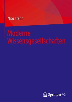 Moderne Wissensgesellschaften - Stehr, Nico