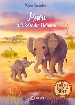 Maru - Die Reise der Elefanten / Das geheime Leben der Tiere - Savanne Bd.2 - Gembri, Kira