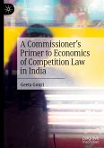 A Commissioner¿s Primer to Economics of Competition Law in India