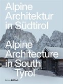 Alpine Architektur in Südtirol/Alpine Architecture in South Tyrol