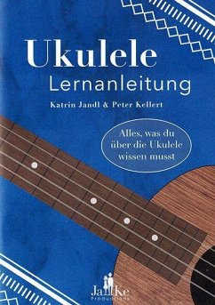 Ukulele Lernanleitung - Jandl, Katrin;Kellert, Peter