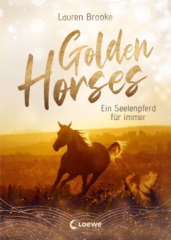 Ein Seelenpferd für immer / Golden Horses Bd.1 - Brooke, Lauren
