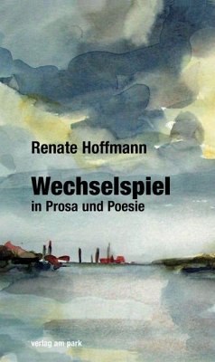 Wechselspiel in Prosa und Poesie - Hoffmann, Renate