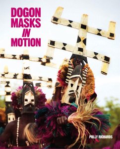Dogon Masks in Motion - Richards, Polly