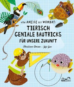 Von Ameise bis Wombat: Tierisch geniale Bautricks für unsere Zukunft - Dorion, Christiane