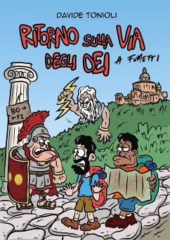 Ritorno sulla Via degli Dei a fumetti (eBook, ePUB) - Tonioli, Davide