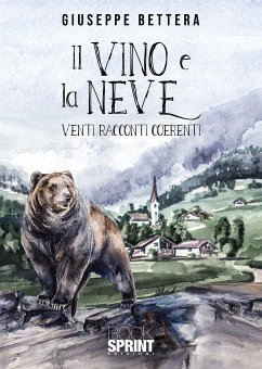 Il vino e la neve (eBook, ePUB) - Bettera, Giuseppe