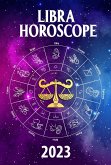 Libra Horoscope 2023 (2023 zodiac predictions, #7) (eBook, ePUB)