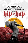 Do Mundo à Grande Vitória do Hip-Hop: O Lugar em Tempos de Globalização (eBook, ePUB)