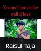 You and I are on the wall of love (eBook, ePUB)