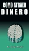 Como Atraer Dinero Por Dr.Joseph Murphy Autor de El Poder de La Mente Subconsciente