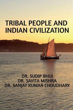 Tribal People and Indian Civilization - Bhui, Sudip