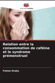 Relation entre la consommation de caféine et le syndrome prémenstruel