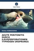 AKUTE PERITONITIS DURCH ILEUSPERFORATIONEN TYPHÖSEN URSPRUNGS