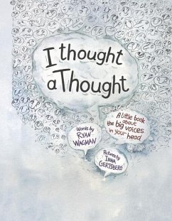 I Thought a Thought: A Little Book about the Big Voices in Your Head - Wagman, Ryan